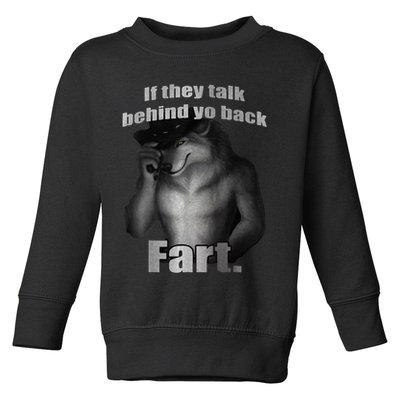 If They Talk Behind Your Back Fart Toddler Sweatshirt