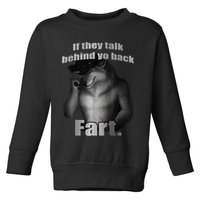 If They Talk Behind Your Back Fart Toddler Sweatshirt