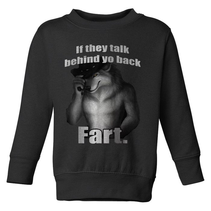 If They Talk Behind Your Back Fart Toddler Sweatshirt