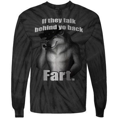 If They Talk Behind Your Back Fart Tie-Dye Long Sleeve Shirt