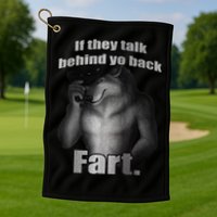 If They Talk Behind Your Back Fart Golf Towel