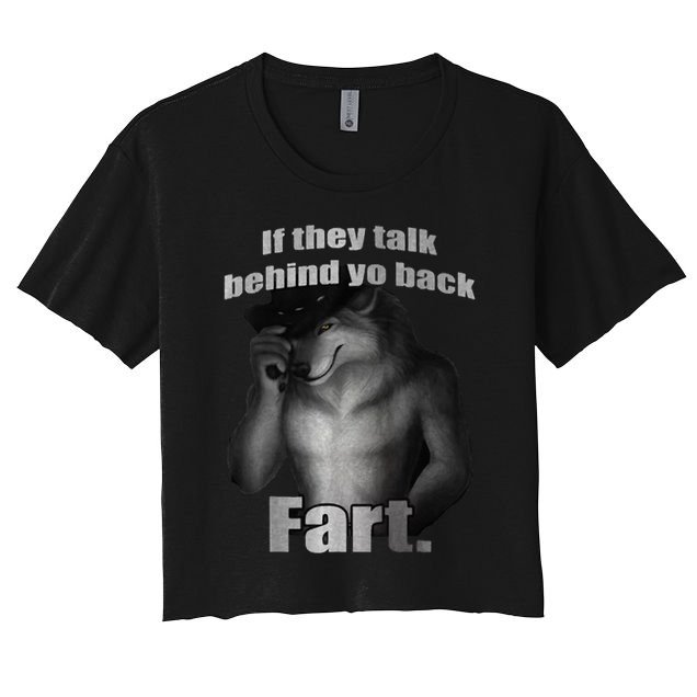 If They Talk Behind Your Back Fart Crop Top