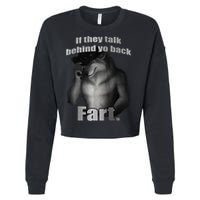 If They Talk Behind Your Back Fart Cropped Pullover Crew