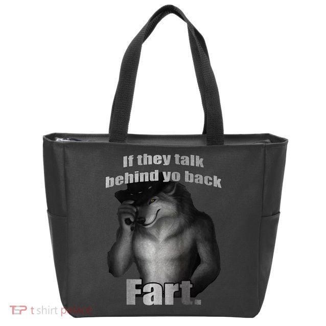 If They Talk Behind Your Back Fart Zip Tote Bag