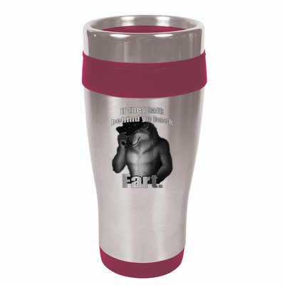 If They Talk Behind Your Back Fart 16oz Travel Tumbler