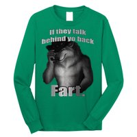 If They Talk Behind Your Back Fart Long Sleeve Shirt