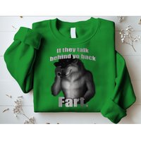 If They Talk Behind Your Back Fart Sweatshirt