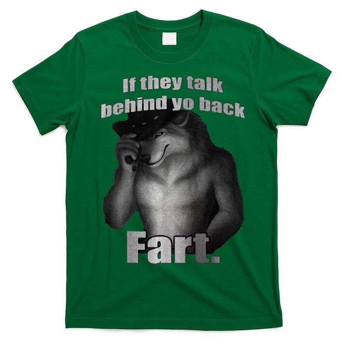 If They Talk Behind Your Back Fart T-Shirt