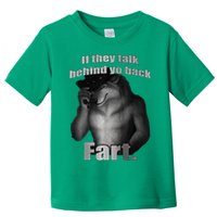 If They Talk Behind Your Back Fart Toddler T-Shirt