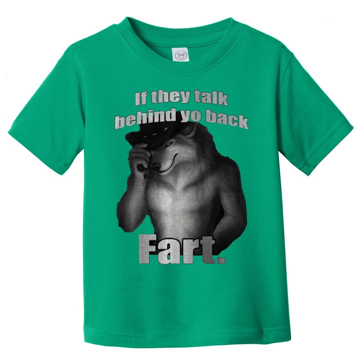 If They Talk Behind Your Back Fart Toddler T-Shirt
