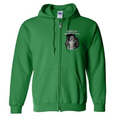If They Talk Behind Your Back Fart Full Zip Hoodie
