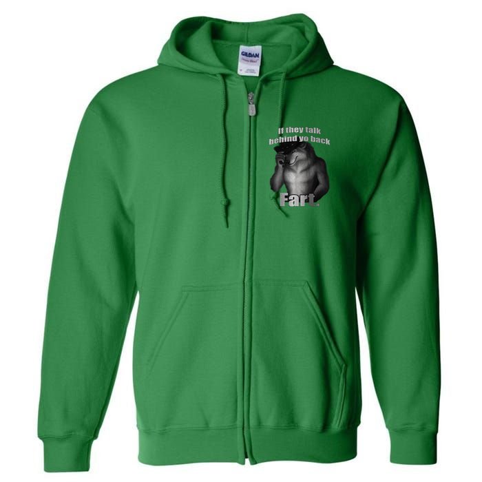 If They Talk Behind Your Back Fart Full Zip Hoodie