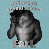 If They Talk Behind Your Back Fart Sueded Cloud Jersey T-Shirt