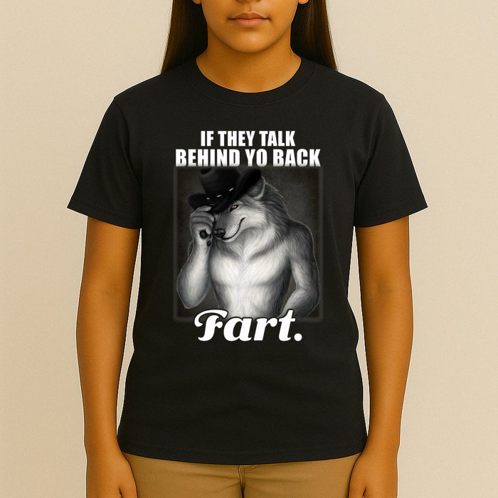 If They Talk Behind Your Back Fart Oddly Specific Meme Funny T-Shirt