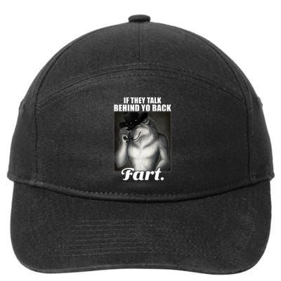 If They Talk Behind Your Back Fart Oddly Specific Meme Funny 7-Panel Snapback Hat