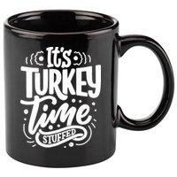 It's Turkey Time Stuffed Thanksgiving 11oz C Handle Ceramic Mug