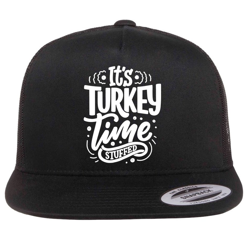 It's Turkey Time Stuffed Thanksgiving Flat Bill Trucker Hat