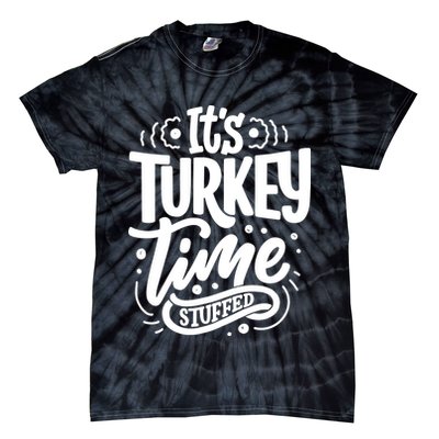 It's Turkey Time Stuffed Thanksgiving Tie-Dye T-Shirt