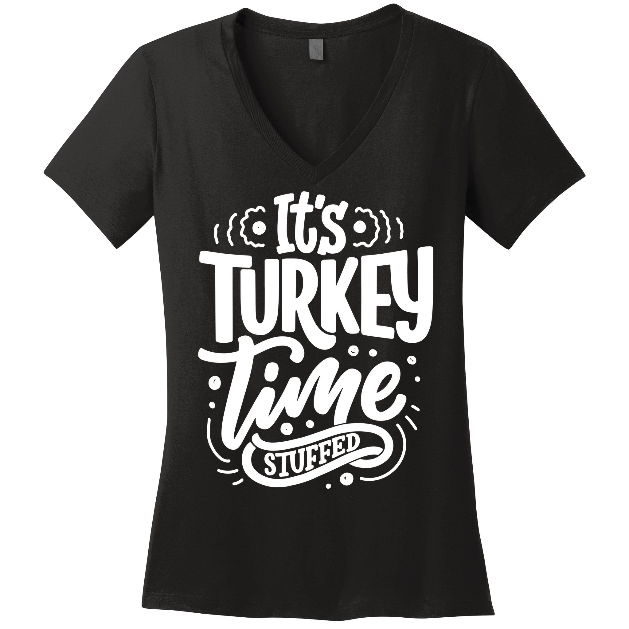 It's Turkey Time Stuffed Thanksgiving Women's V-Neck T-Shirt