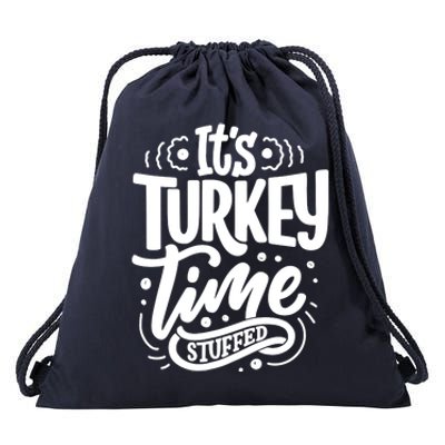 It's Turkey Time Stuffed Thanksgiving Drawstring Bag