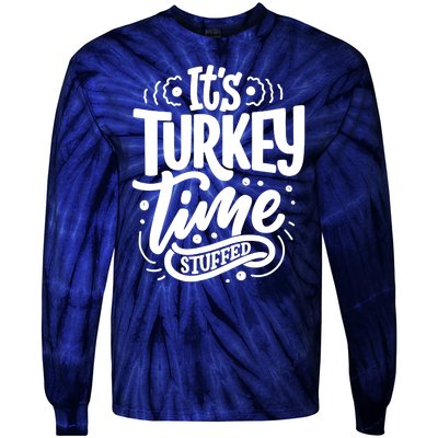 It's Turkey Time Stuffed Thanksgiving Tie-Dye Long Sleeve Shirt