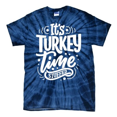 It's Turkey Time Stuffed Thanksgiving Tie-Dye T-Shirt