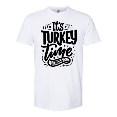 It's Turkey Time Stuffed Thanksgiving Softstyle CVC T-Shirt