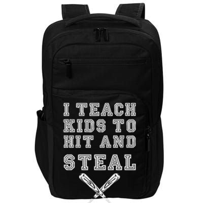 I Teach To Hit And Steal Baseball Coach Impact Tech Backpack