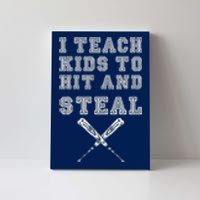 I Teach To Hit And Steal Baseball Coach Canvas