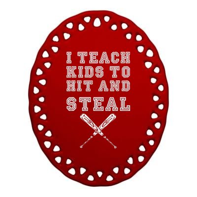 I Teach To Hit And Steal Baseball Coach Ceramic Oval Ornament