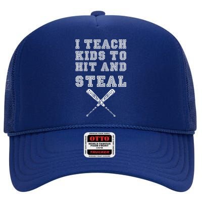 I Teach To Hit And Steal Baseball Coach High Crown Mesh Back Trucker Hat