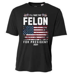 ILl Take The Felon For President 2024 Trump American Flag Cooling Performance Crew T-Shirt