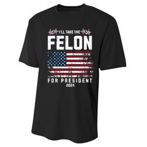 ILl Take The Felon For President 2024 Trump American Flag Performance Sprint T-Shirt