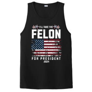 ILl Take The Felon For President 2024 Trump American Flag PosiCharge Competitor Tank