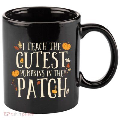 I Teach The Cutest Pumpkins In The Patch Teacher Fall Season 11oz C Handle Ceramic Mug
