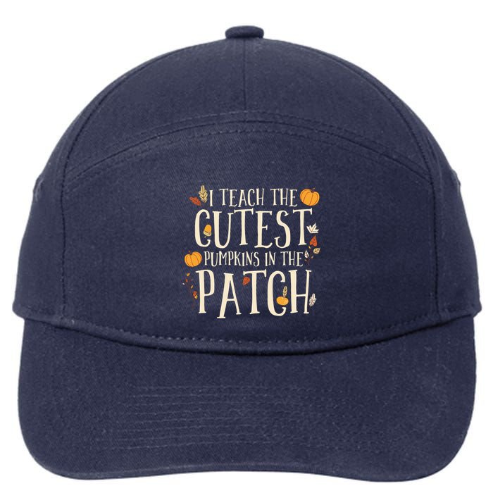 I Teach The Cutest Pumpkins In The Patch Teacher Fall Season 7-Panel Snapback Hat