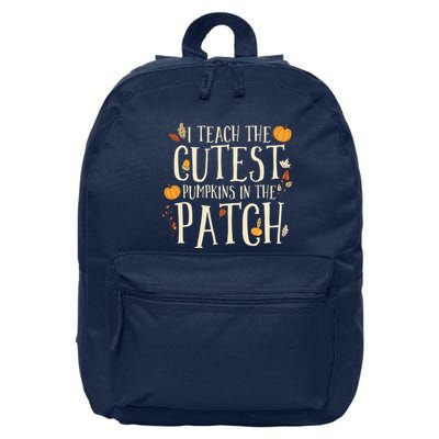 I Teach The Cutest Pumpkins In The Patch Teacher Fall Season 16 in Basic Backpack