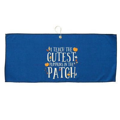 I Teach The Cutest Pumpkins In The Patch Teacher Fall Season Large Microfiber Waffle Golf Towel