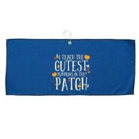 I Teach The Cutest Pumpkins In The Patch Teacher Fall Season Large Microfiber Waffle Golf Towel