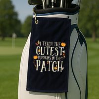 I Teach The Cutest Pumpkins In The Patch Teacher Fall Season Golf Towel