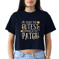 I Teach The Cutest Pumpkins In The Patch Teacher Fall Season Women's Crop Top Tee