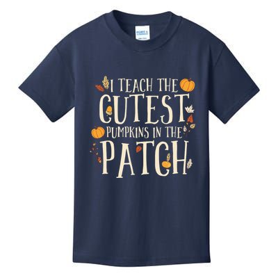 I Teach The Cutest Pumpkins In The Patch Teacher Fall Season Kids T-Shirt