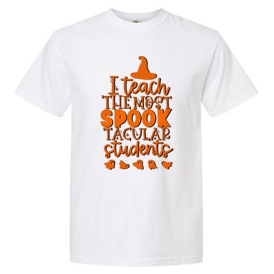 I Teach The Most Spook Tacular Students Halloween Teacher Garment-Dyed Heavyweight T-Shirt