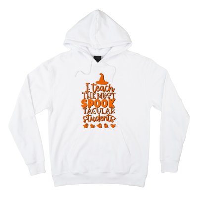 I Teach The Most Spook Tacular Students Halloween Teacher Hoodie