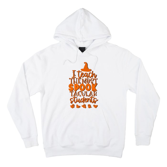 I Teach The Most Spook Tacular Students Halloween Teacher Hoodie