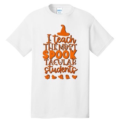 I Teach The Most Spook Tacular Students Halloween Teacher Tall T-Shirt