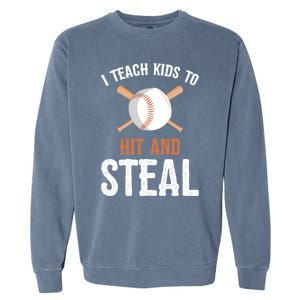 I Teach To Hit And Steal Funny Baseball Coach Dad Mom Cute Gift Garment-Dyed Sweatshirt