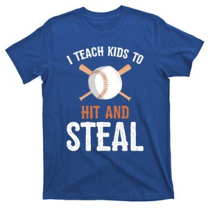 I Teach To Hit And Steal Funny Baseball Coach Dad Mom Cute Gift T-Shirt