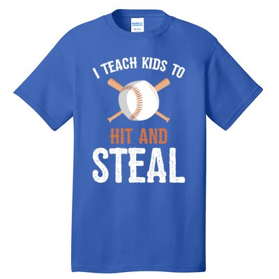 I Teach To Hit And Steal Funny Baseball Coach Dad Mom Cute Gift Tall T-Shirt