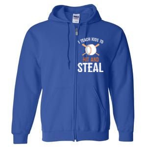 I Teach To Hit And Steal Funny Baseball Coach Dad Mom Cute Gift Full Zip Hoodie